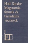 Hódi Sándor - Magatartásformák és társadalmi viszonyok