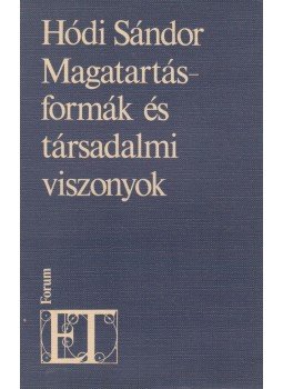 Hódi Sándor - Magatartásformák és társadalmi viszonyok, Újvidék 1983 antikvár könyv