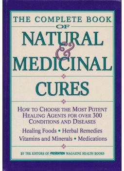 Russell Wild - The Complete Book of Natural & Medicinal Cures: How to Choose the Most Potent Healing Agents for over 300 Conditions and Diseases, Emmaus, Pennsylvania 1994 antikvár könyv