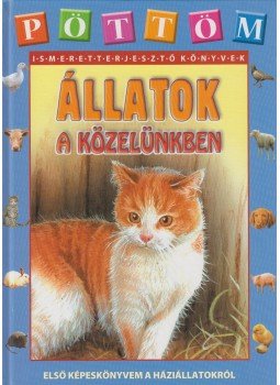 Vígh Hajnalka - Állatok a közelünkben, Budapest 2005 antikvár könyv