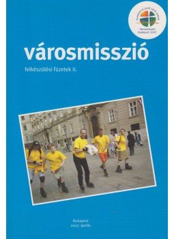 Kunszabó Zoltán (szerk.) - Városmisszió Kunszabó Zoltán (szerk.) - Városmisszió, Budapest 2007 antikvár könyv