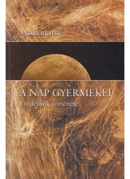 André Brahic - A nap gyermekei, Budapest 2001 antikvár könyv