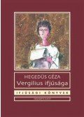 Hegedüs Géza - Vergilius ifjúsága