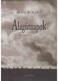 Acsai Roland - Alagútnapok