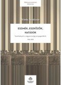 Vörös Boldizsár - Eszmék, eszközök, hatások - Tanulmányok a magyarországi propagandáról, 1914-1919