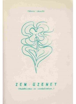 Tábori László - Zen üzenet Tábori László - Zen üzenet, Budapest 1986 antikvár könyv
