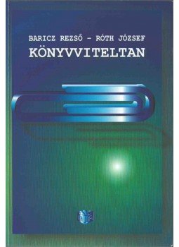 Baricz Rezső, Róth József - Könyvviteltan Baricz Rezső, Róth József - Könyvviteltan, null 2006 antikvár könyv