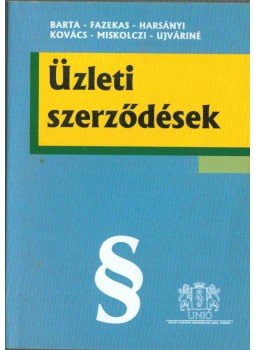 Dr. Miskolczi Bodnár Péter - Üzleti szerződések Dr. Miskolczi Bodnár Péter - Üzleti szerződések, Budapest 2005 antikvár könyv