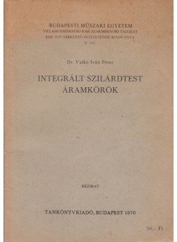 Valkó Iván Péter - Integrált szilárdtest eszközök Valkó Iván Péter - Integrált szilárdtest eszközök, Budapest 1970 antikvár könyv