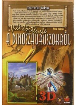 Radnik, Miro - Vili története a dinoszauruszokról 3D Radnik, Miro - Vili története a dinoszauruszokról 3D, Budapest 2003 antikvár könyv