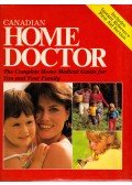 J. S. Graham,John Dowsett - Canadian Home Doctor: The Complete Home Medical Guide for You and Your Family
