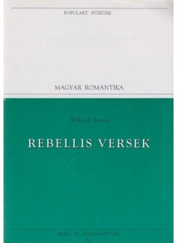 Kölcsey Ferenc - Rebellis versek Kölcsey Ferenc - Rebellis versek, Budapest 1994 antikvár könyv