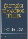Kállay Gézáné,Kelecsényi László Zoltán,Kreutz Raymundné,Máté József,Podoski Istvánné,Sümeginé Tóth Piroska,Tóth Bertalanné,Varga Valéria - Érettségi témakörök, tételek - Irodalom