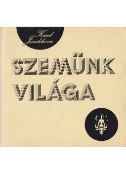 Jonckheere, Karel - Szemünk világa (aláírt) Jonckheere, Karel - Szemünk világa (aláírt), Budapest 1972 antikvár könyv