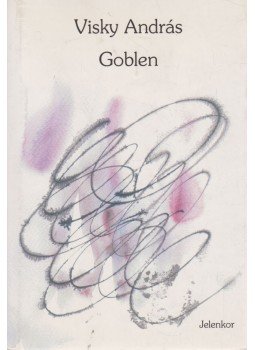 Visky András - Goblen Visky András - Goblen, Pécs 1998 antikvár könyv