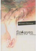 Muszka Sándor - Szégyen