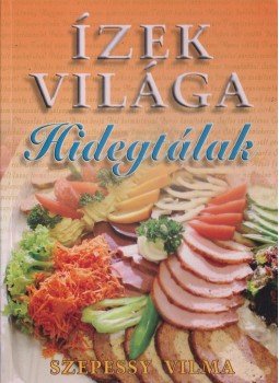 Szepessy Vilma - Hidegtálak Szepessy Vilma - Hidegtálak, 2006 antikvár könyv