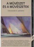 Theodor W. Adorno - A művészet és a művészetek