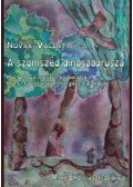 Novák Valentin - A szomszéd dinoszaurusza - Maj Om Ce mester és barátja, Pro Lí taoista sporthorgász kalandjai