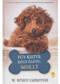 W. Bruce Cameron - Egy kutya négy élete: Molly