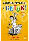 Varga Bea - Segítség, támadnak a betűk! - Alfabéta Mágustanoda I.