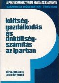 Alapi István,Patóh László,Scholz Rezső,Tompa Miklós - Költséggazdálkodás és önköltségszámítás az iparban