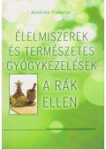 Fekete András - Élelmiszerek és természetes gyógykezelések a rák ellen
