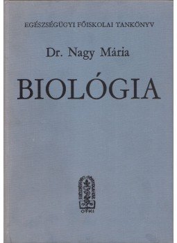 Dr. Nagy Mária - Biológia Dr. Nagy Mária - Biológia, Budapest 1986 antikvár könyv