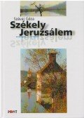 Szávai Géza - Székely Jeruzsálem