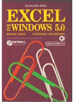 Kovalcsik Géza - Excel for Windows 5.0 Kovalcsik Géza - Excel for Windows 5.0, Budapest 1996 antikvár könyv