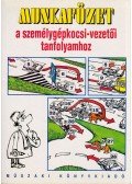 Duka Gyula,Virágh Sándor,Keller Ervin,Takács Ferenc - Munkafüzet a személygépkocsi-vezetői tanfolyamhoz