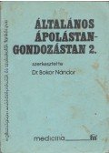 Dr. Bokor Nándor (szerk.) - Általános ápolástan-gondozástan 2.