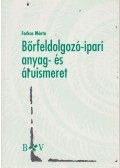 Farkas Márta - Bőrfeldolgozó-ipari anyag- és áruismeret
