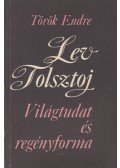 Török Endre - Lev Tolsztoj - Világtudat és regényforma