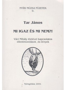 Tar János - Mi igaz és mi nem?! (dedikált), Nyíregyháza 2004 antikvár könyv