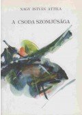 Nagy István Attila - A csoda szomjúsága