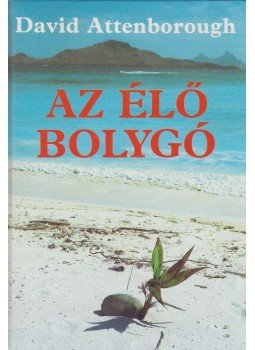 Attenborough, David - Az élő bolygó Attenborough, David - Az élő bolygó, Budapest 1994 antikvár könyv