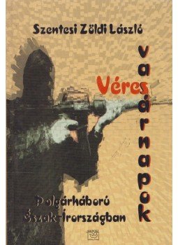 Szentesi Zöldi László - Véres vasárnapok,  2003 antikvár könyv
