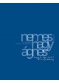Nemes Nagy Ágnes - A gyufaskatulyától Prométheuszig - Összegyűjtött interjúk, beszélgetések