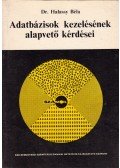Halassy Béla - Adatbázisok kezelésének alapvető kérdései