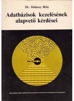 Halassy Béla - Adatbázisok kezelésének alapvető kérdései, Budapest 1978 antikvár könyv