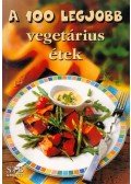 Toró Elza - A 100 legjobb vegetárius étek