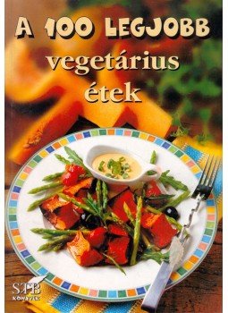 Toró Elza - A 100 legjobb vegetárius étek Toró Elza - A 100 legjobb vegetárius étek, Kistarcsa 2010 antikvár könyv