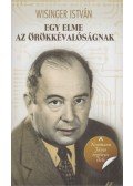 Wisinger István - Egy elme az örökkévalóságnak