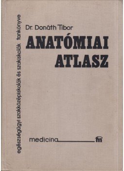Donáth Tibor - Anatómiai atlasz, Budapest 1983 antikvár könyv