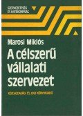 Marosi Miklós - A célszerű vállalati szervezet