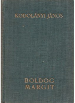 Kodolányi János - Boldog Margit Kodolányi János - Boldog Margit, Budapest 1937 antikvár könyv