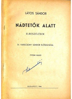 Látos Sándor - Nádtetők alatt (dedikált), Budapest 1944 antikvár könyv