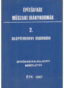  - Építőipari műszaki iránynormák 2. - Alapépítményi munkák, Budapest 1987 antikvár könyv