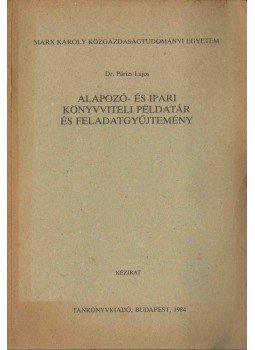 Dr. Párizs Lajos - Alapozó- és ipari könyvviteli példatár és feladatgyűjtemény, Budapest 1984 antikvár könyv
